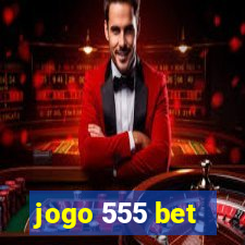 jogo 555 bet